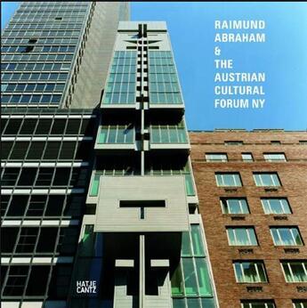 Couverture du livre « Raimund Abraham & the austrian cultural forum ny » de Andres Lepik aux éditions Hatje Cantz