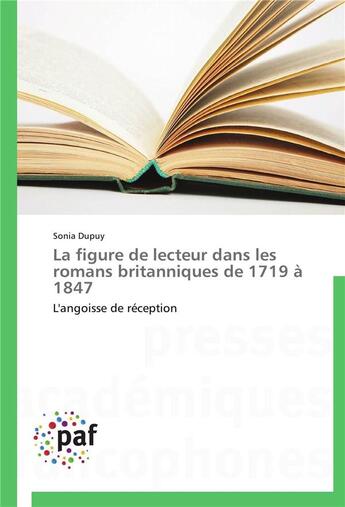 Couverture du livre « La figure de lecteur dans les romans britanniques de 1719 a 1847 » de Dupuy-S aux éditions Presses Academiques Francophones