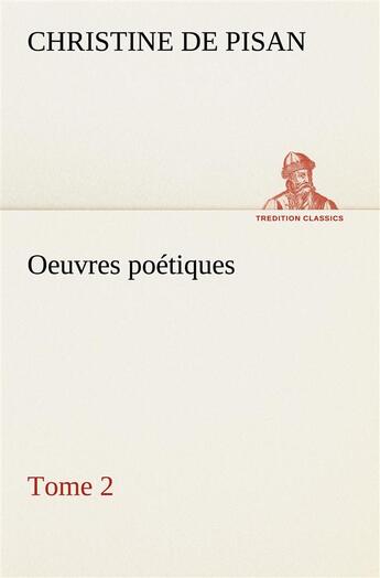 Couverture du livre « Oeuvres poetiques tome 2 » de Christine De Pisan aux éditions Tredition