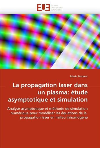 Couverture du livre « La propagation laser dans un plasma: etude asymptotique et simulation » de Doumic-M aux éditions Editions Universitaires Europeennes