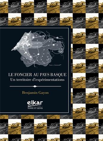 Couverture du livre « Le foncier au Pays Basque : un territoire d'expérimentations » de Benjamin Gayon aux éditions Elkar