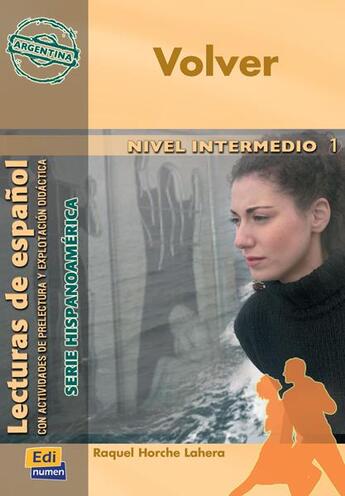 Couverture du livre « Volver ; nivel intermedio 1 » de Raquel Horche Lahera et Jose Luis Ocasar Ariza et Abel Murcia Soriano aux éditions Edinumen