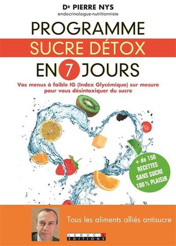 Couverture du livre « Programme sucre détox en 7 jours » de Pierre Nys aux éditions Leduc