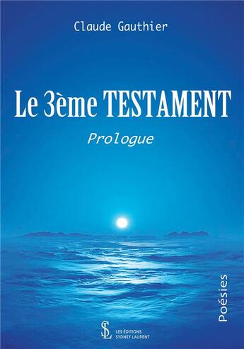 Couverture du livre « Le 3eme testament » de Gauthier Claude aux éditions Sydney Laurent