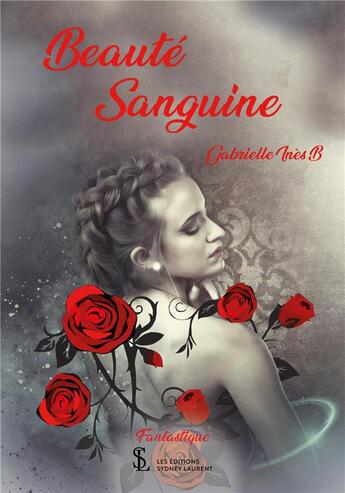 Couverture du livre « Beaute sanguine » de B Gabrielle Ines aux éditions Sydney Laurent