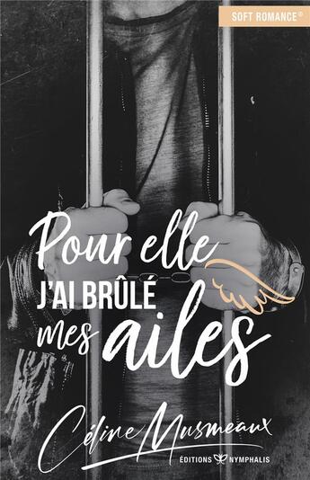 Couverture du livre « Pour elle, j'ai brûlé mes ailes » de Celine Musmeaux aux éditions Nymphalis