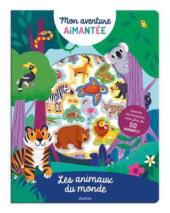 Couverture du livre « Mon aventure aimantee - les animaux du monde » de  aux éditions Philippe Auzou