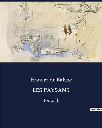 Couverture du livre « LES PAYSANS : tome II » de Honoré De Balzac aux éditions Culturea