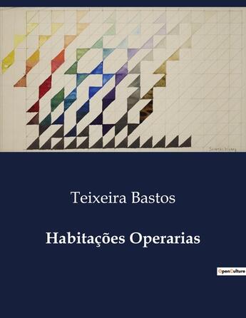 Couverture du livre « Habitações Operarias » de Teixeira Bastos aux éditions Culturea