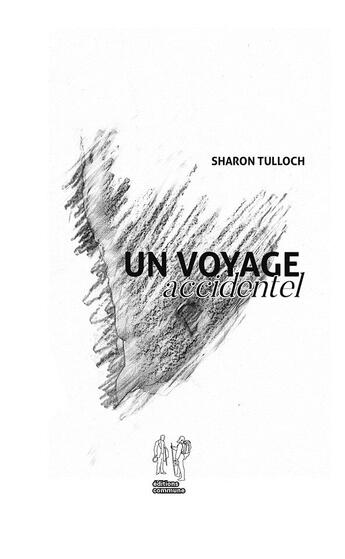 Couverture du livre « Un voyage accidentel » de Sharon Tulloch aux éditions Editions Commune