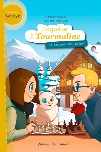 Couverture du livre « Enquête à la Tourmaline T.4 ; le tournoi des neiges » de Olivier Dupin et Michael Schauss aux éditions Les Minots