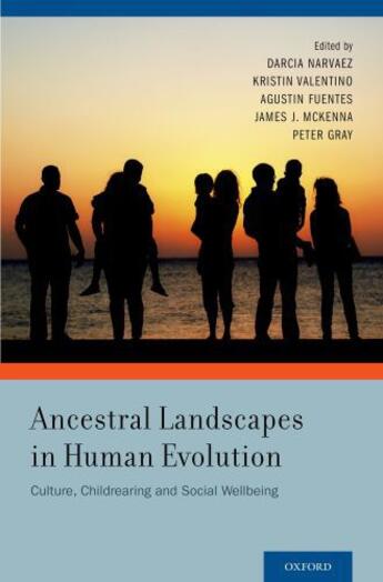 Couverture du livre « Ancestral Landscapes in Human Evolution: Culture, Childrearing and Soc » de Darcia Narvaez aux éditions Oxford University Press Usa