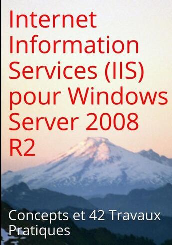 Couverture du livre « Internet information services (iis) pour windows server 2008 r2 » de Claude Couderc aux éditions Lulu