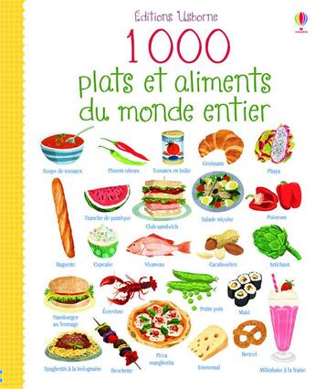 Couverture du livre « 1000 plats et aliments du monde entier » de Hannah Wood aux éditions Usborne