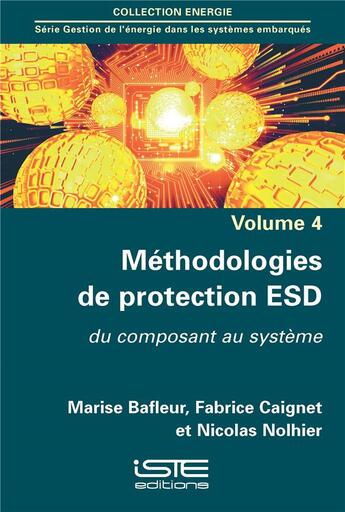 Couverture du livre « Méthodologies de protection ESD ; du composant au système » de Marise Bafleur et Fabrice Caignet et Ncolas Nolhier aux éditions Iste