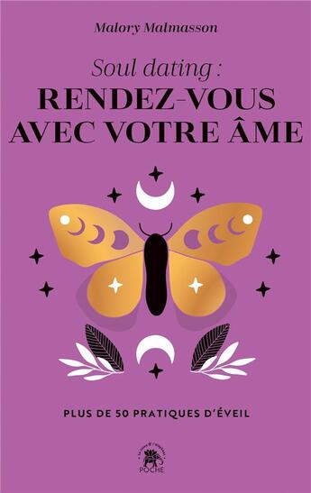 Couverture du livre « Soul dating : rendez-vous avec votre âme ; plus de 50 pratiques d'éveil » de Malory Malmasson aux éditions Le Lotus Et L'elephant