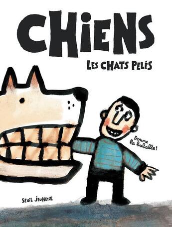 Couverture du livre « Chiens » de Les Chats Peles aux éditions Seuil Jeunesse