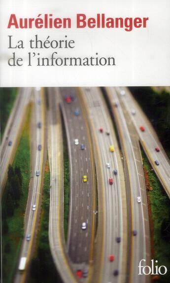 Couverture du livre « La théorie de l'information » de Aurelien Bellanger aux éditions Folio