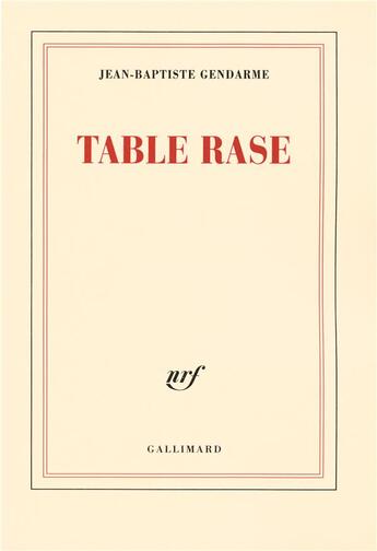 Couverture du livre « Table rase » de Gendarme J-B. aux éditions Gallimard