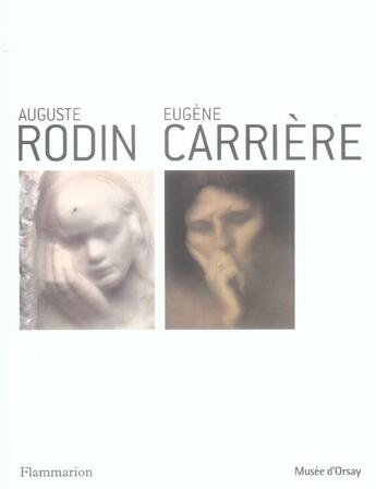 Couverture du livre « Auguste Rodin ; Eugène Carriere » de  aux éditions Flammarion