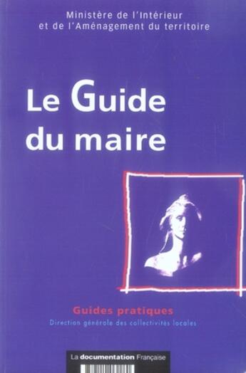 Couverture du livre « Le guide du maire (édition 2006) » de  aux éditions Documentation Francaise