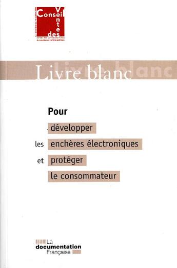 Couverture du livre « Livre blanc pour développer les enchères électroniques et protéger le consommateur » de  aux éditions Documentation Francaise