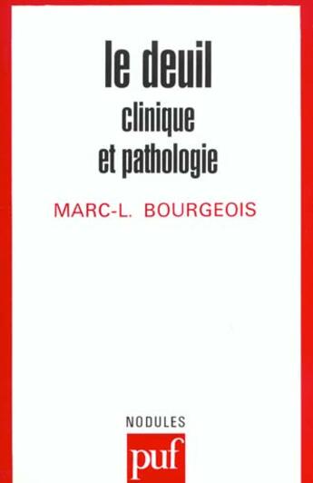 Couverture du livre « Deuil clinique et pathologie (le) » de Bourgeois M. aux éditions Puf