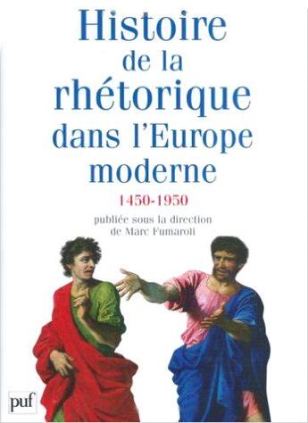 Couverture du livre « Histoire de la rhétorique dans l'Europe moderne (1450-1950) » de Marc Fumaroli aux éditions Puf