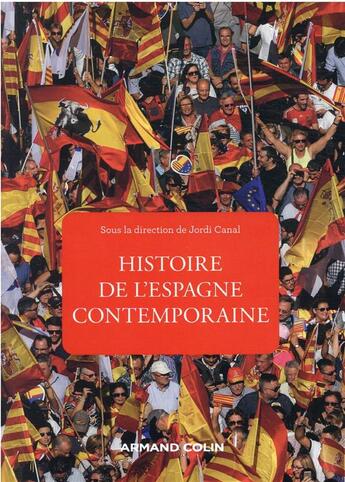 Couverture du livre « Histoire de l'Espagne contemporaine : de 1808 à nos jours » de Collectif et Jordi Canal aux éditions Armand Colin