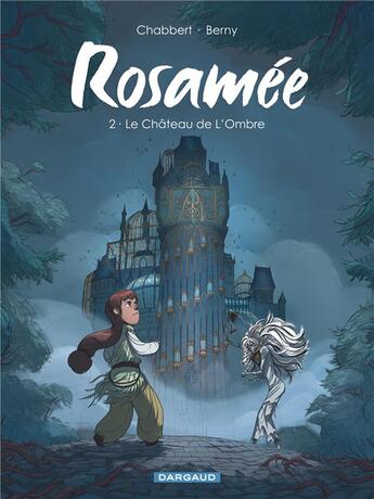 Couverture du livre « Rosamée Tome 2 : le château de l'ombre » de Ingrid Chabbert et Berny aux éditions Dargaud