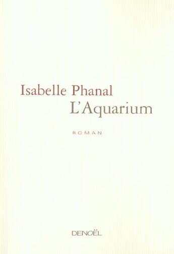 Couverture du livre « L'aquarium » de Isabelle Phanal aux éditions Denoel