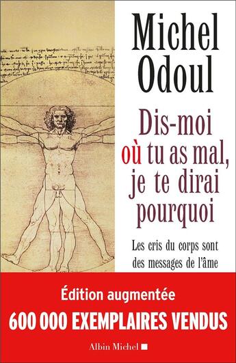 Couverture du livre « Dis-moi où tu as mal, je te dirai pourquoi ; les cris du corps sont des messages de l'âme (édition 2018) » de Michel Odoul aux éditions Albin Michel