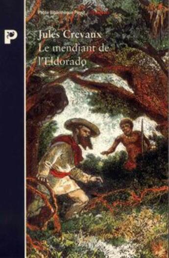 Couverture du livre « Le mendiant de l'Eldorado » de Jules Crevaux aux éditions Payot