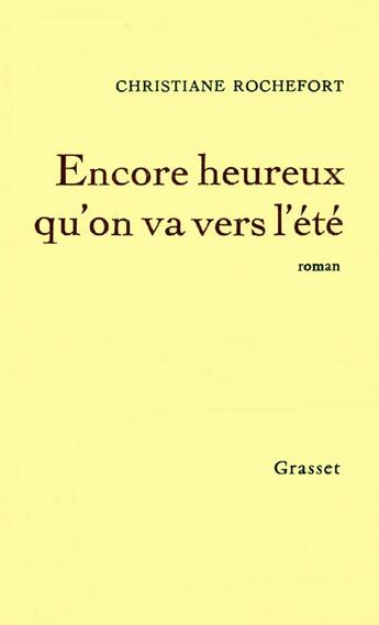 Couverture du livre « Encore heureux qu'on va vers l'été » de Christiane Rochefort aux éditions Grasset