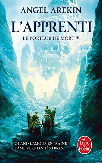 Couverture du livre « Le porteur de mort Tome 1 : l'apprenti » de Angel Arekin aux éditions Le Livre De Poche