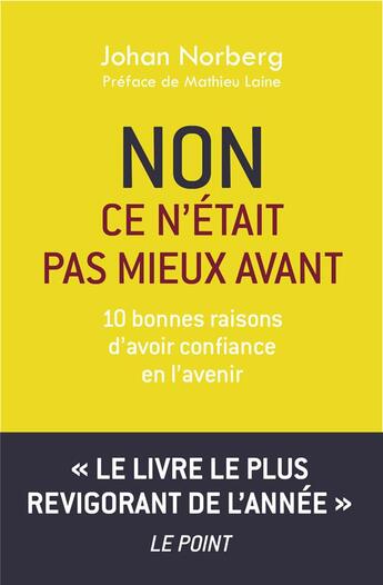 Couverture du livre « Non ce n'était pas mieux avant ; 10 bonnes raisons d'avoir confiance en l'avenir » de Johan Norberg aux éditions Plon