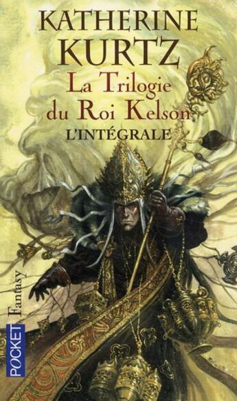 Couverture du livre « La trilogie du roi Kelson ; intégrale » de Katherine Kurtz aux éditions Pocket