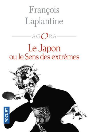 Couverture du livre « Le Japon ou le sens des extrêmes » de Francois Laplantine aux éditions Pocket