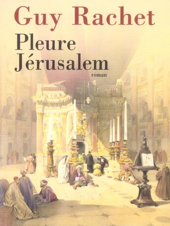 Couverture du livre « Pleure jerusalem (massada) » de Guy Rachet aux éditions Rocher