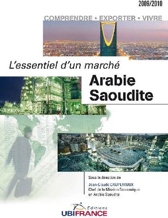 Couverture du livre « Arabie Saoudite - L'Essentiel D'Un Marche (2e Ed) 2009/2010 » de Mission Economique D aux éditions Ubifrance