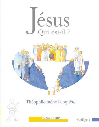 Couverture du livre « Jésus qui est-il ; livre du jeune collège 1 ; évangile de st Luc » de  aux éditions Le Seneve