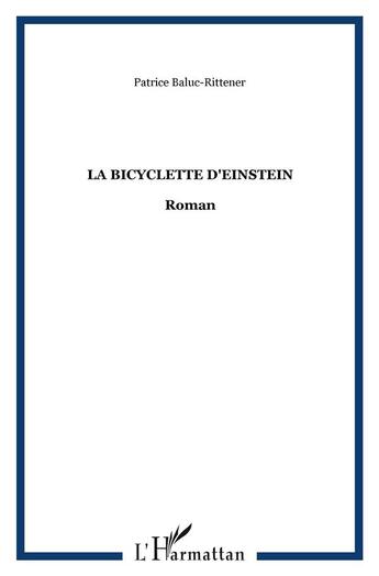 Couverture du livre « La bicyclette d'einstein » de Patrice Baluc-Rittener aux éditions L'harmattan