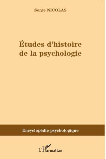 Couverture du livre « Études d'histoire de la psychologie » de Serge Nicolas aux éditions L'harmattan