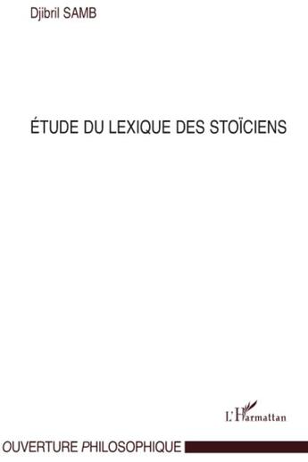 Couverture du livre « Étude du lexique des stoïciens » de Djibril Samb aux éditions L'harmattan