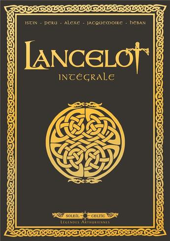 Couverture du livre « Lancelot ; intégrale Tome 1 à Tome 4 » de Jean-Luc Istin et Alexe et Olivier Peru et Olivier Heban et Elodie Jacquemoire aux éditions Soleil