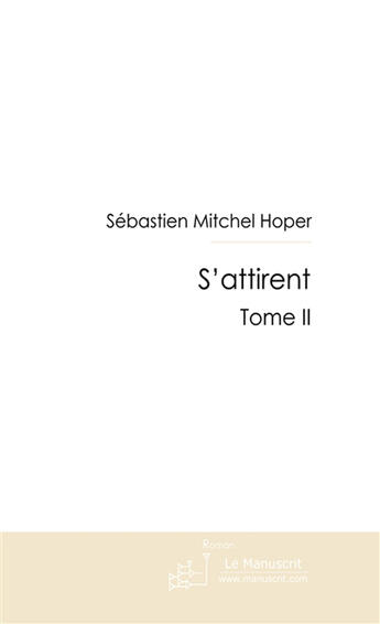 Couverture du livre « S'attirent t.2 » de Hoper S M. aux éditions Le Manuscrit