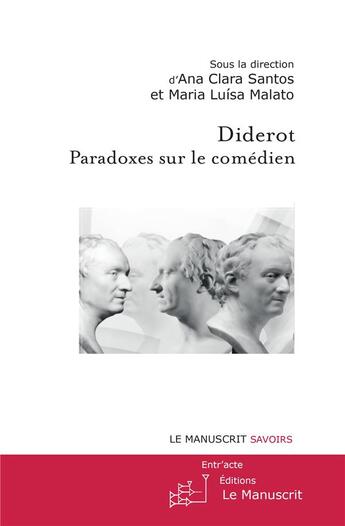 Couverture du livre « Diderot : paradoxes sur le comedien » de Ana Clara Santos aux éditions Le Manuscrit