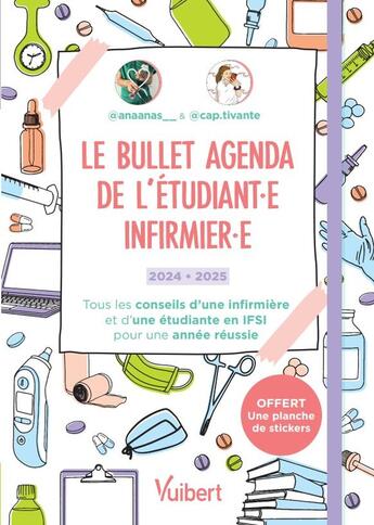 Couverture du livre « Le bullet agenda de l'étudiante infirmière et de l'étudiant infirmier : Les conseils d'une IDE et d'une étudiante pour réussir ton année en IFSI (édition 2024/2025) » de Anaanas et Cap.Tivante aux éditions Vuibert