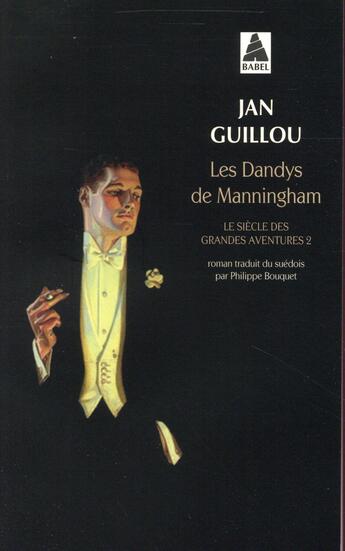 Couverture du livre « Le siècle des grandes aventures t.2 ; les dandys de Manningham » de Jan Guillou aux éditions Actes Sud