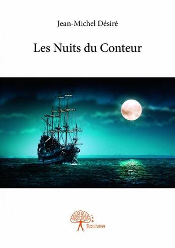 Couverture du livre « Les nuits du conteur » de Desire Jean-Michel aux éditions Edilivre